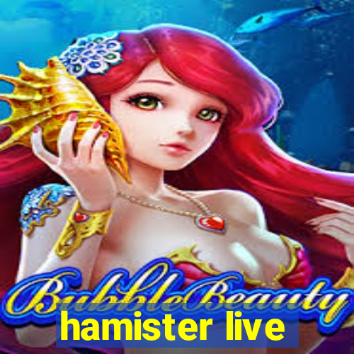 hamister live